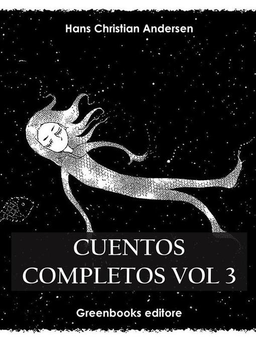 Title details for Cuentos completos Vol 3 by Hans Christian Andersen - Available